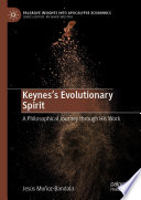 Keynes's Evolutionary Spirit : A Philosophical Journey through His Work /