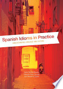 Spanish idioms in practice : understanding language and culture /