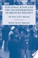 Electoral Rules and the Transformation of Bolivian Politics : The Rise of Evo Morales /