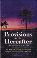 Provisions for the hereafter (abridged) = Mukhtaṣar zād al-maʻād by Immam Ibn Qayyim Al-Jawziyyah /