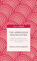 The ambiguous multiplicities : materials, episteme and politics of cluttered social formations /