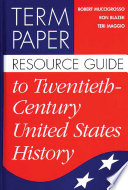 Term paper resource guide to twentieth-century United States history /