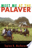 Meet me at the palaver : narrative pastoral counseling in postcolonial contexts /