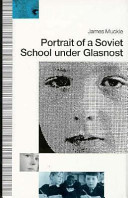 Portrait of a Soviet school under glasnost /