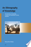 An ethnography of knowledge : the production of knowledge in Mupfurudzi resettlement scheme, Zimbabwe /