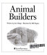 Animal builders /