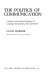 The politics of communication ; a study in the political sociology of language, socialization, and legitimation /