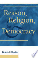 Reason, religion, and democracy /