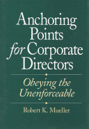 Anchoring points for corporate directors : obeying the unenforceable /