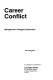 Career conflict : management's inelegant dysfunction /