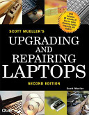 Upgrading and repairing laptops /