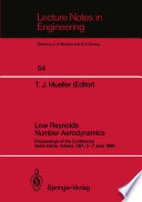 Low Reynolds Number Aerodynamics : Proceedings of the Conference Notre Dame, Indiana, USA, 5-7 June 1989 /