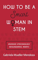 How to be a smart woman in STEM : #science #technology #engineering #math /