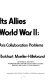 Germany and its allies in World War II : a record of Axis collaboration problems /
