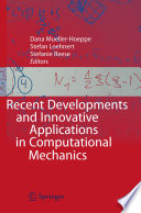 Recent Developments and Innovative Applications in Computational Mechanics /