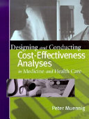 Designing and conducting cost-effectiveness analyses in medicine and health care /
