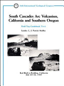 South Cascades arc volcanism, California and southern Oregon : Red Bluff to Redding, California /
