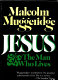 Jesus, the man who lives /
