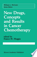 New Drugs, Concepts and Results in Cancer Chemotherapy /
