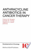 Anthracycline Antibiotics in Cancer Therapy : Proceedings of the International Symposium on Anthracycline Antibiotics in Cancer Therapy, New York, New York, 16-18 September 1981 /