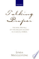 'Talking proper' : the rise of accent as social symbol /