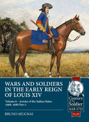 Wars and soldiers in the early reign of Louis XIV.