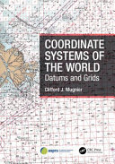 Coordinate systems of the world : datums and grids /