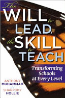 The will to lead, the skill to teach : transforming schools at every level /