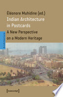 Indian Architecture in Postcards A New Perspective on a Modern Heritage.