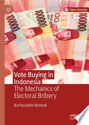 Vote Buying in Indonesia : The Mechanics of Electoral Bribery /