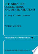 Dependencies, Connections, and Other Relations : A Theory of Mental Causation /