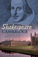 Shakespeare in Cambridge : a celebration of the Shakespeare festival /