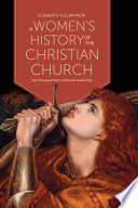 A women's history of the Christian church : two thousand years of female leadership /
