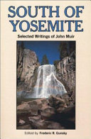 South of Yosemite : selected writings of John Muir /