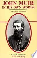 John Muir, in his own words : a book of quotations /