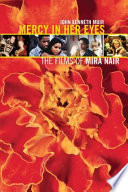 Mercy in her eyes : the films of Mira Nair /