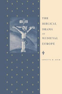The biblical drama of medieval Europe /