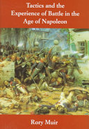 Tactics and the experience of battle in the age of Napoleon /