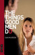 The things good men do /