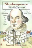Shakespeare well-versed : a rhyming guide to all his plays /