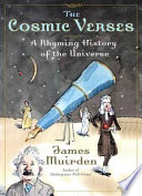 The cosmic verses : a rhyming history of the universe /