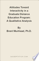 Attitudes toward interactivity in a graduate distance education program : a qualitative analysis /