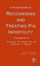 A pocket guide to recognising and treating pig infertility : a companion to Managing pig health and the treatment of disease /