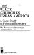 The black church in urban America : a case study in political economy /