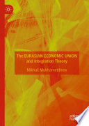 The Eurasian Economic Union and Integration Theory /