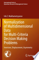Normalization of Multidimensional Data for Multi-Criteria Decision Making Problems : Inversion, Displacement, Asymmetry /