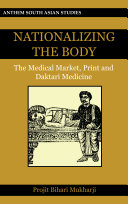Nationalizing the body : the medical market, print and daktari medicine /
