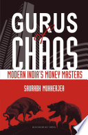 Gurus of chaos : modern India's money masters /