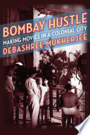 Bombay hustle : making movies in a colonial city /