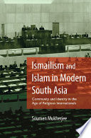 Ismailism and Islam in modern South Asia : community and identity in the age of religious internationals /